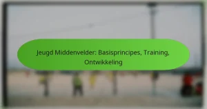 featured-image-jeugd-middenvelder-basisprincipes-training-ontwikkeling