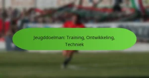 Jeugddoelman: Training, Ontwikkeling, Techniek
