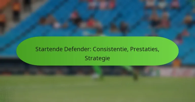 featured-image-startende-defender-consistentie-prestaties-strategie
