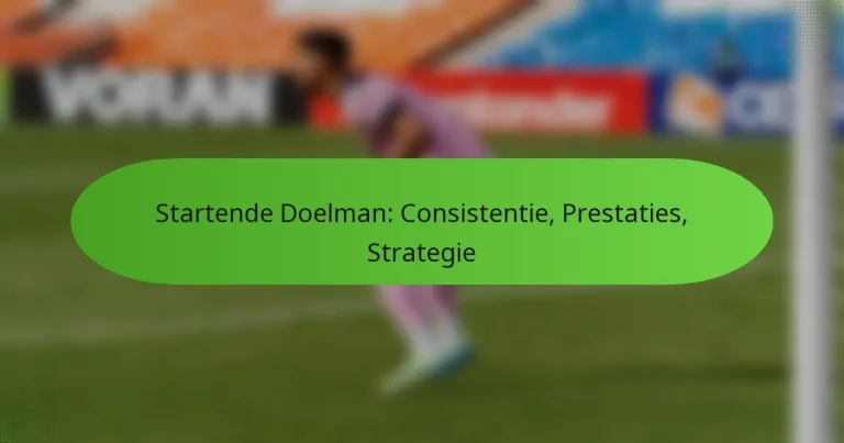 featured-image-startende-doelman-consistentie-prestaties-strategie