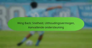 featured-image-wing-back-snelheid-uithoudingsvermogen-aanvallende-ondersteuning